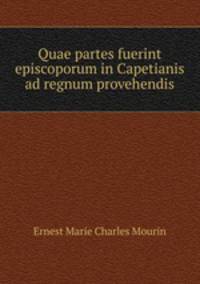 Quae partes fuerint episcoporum in Capetianis ad regnum provehendis