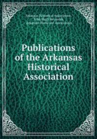 Publications of the Arkansas Historical Association