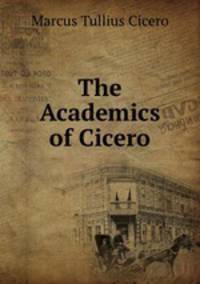 The Academics of Cicero