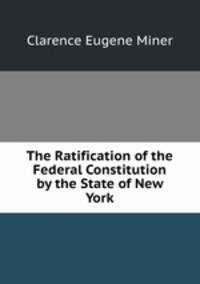 The Ratification of the Federal Constitution by the State of New York