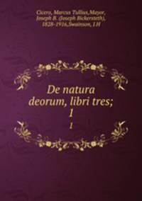 De natura deorum, libri tres;. 1