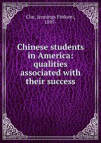 Chinese students in America: qualities associated with their success