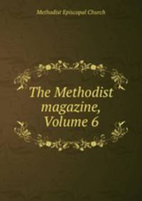The Methodist magazine, Volume 6