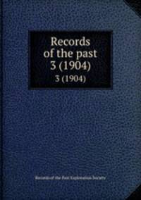 Records of the past. 3 (1904)