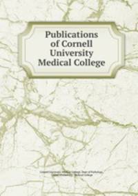 Publications of Cornell University Medical College