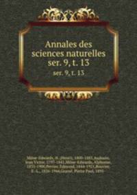 Annales des sciences naturelles. ser. 9, t. 13