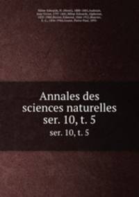 Annales des sciences naturelles. ser. 10, t. 5