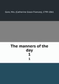The manners of the day. 1