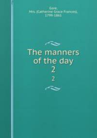 The manners of the day. 2