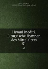Hymni inediti. Liturgische Hymnen des Mittelalters. 51