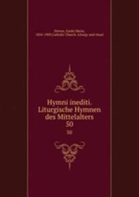 Hymni inediti. Liturgische Hymnen des Mittelalters. 50
