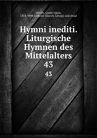 Hymni inediti. Liturgische Hymnen des Mittelalters. 43