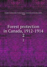 Forest protection in Canada, 1912-1914. 2