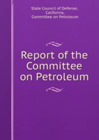 Report of the Committee on Petroleum