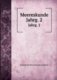 Meereskunde. Jahrg. 2