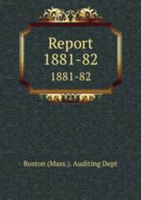 Report. 1881-82