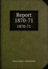 Report. 1870-71
