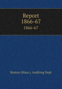 Report. 1866-67