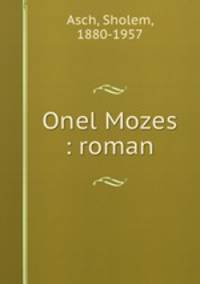 Onel Mozes : roman
