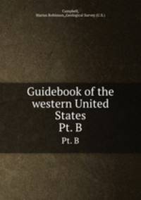 Guidebook of the western United States.. Pt. B