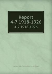 Report. 4-7 1918-1926