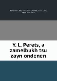 Y. L. Perets, a zamelbukh tsu zayn ondenen