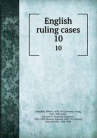 English ruling cases. 10