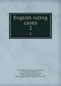 English ruling cases. 2