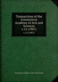 Transactions of the Connecticut Academy of Arts and Sciences. v.12 (1907)