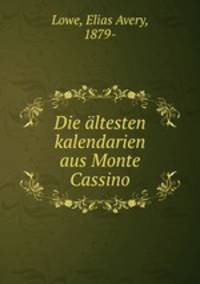Die ltesten kalendarien aus Monte Cassino