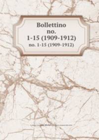 Bollettino. no. 1-15 (1909-1912)