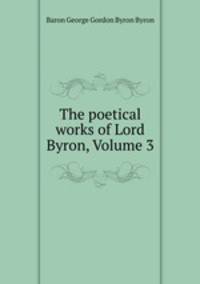 The poetical works of Lord Byron, Volume 3