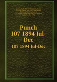 Punch. 107 1894 Jul-Dec