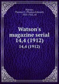 Watson`s magazine serial. 14,4 (1912)