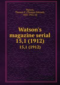 Watson`s magazine serial. 15,1 (1912)