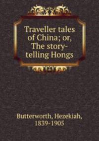 Traveller tales of China; or, The story-telling Hongs