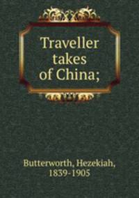 Traveller takes of China;