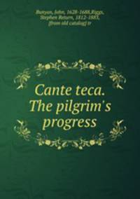 Cante teca. The pilgrim`s progress