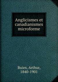 Anglicismes et canadianismes microforme