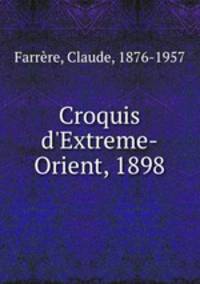 Croquis d`Extreme-Orient, 1898