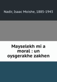 Mayselekh mi a moral : un oysgerakhe zakhen