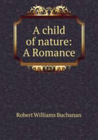 A child of nature: A Romance