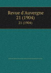 Revue d`Auvergne. 21 (1904)