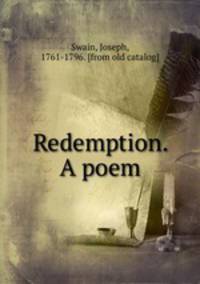 Redemption. A poem