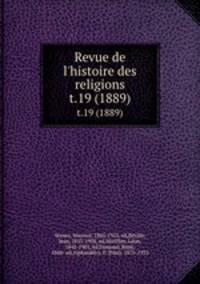 Revue de l`histoire des religions. t.19 (1889)