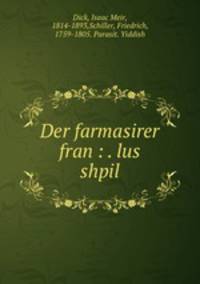 Der farmasirer fran : . lus shpil