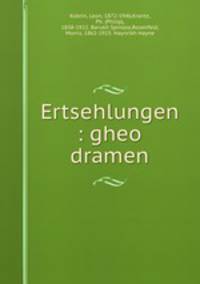 Ertsehlungen : gheo dramen