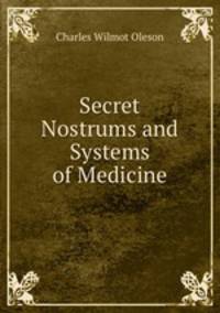 Secret Nostrums and Systems of Medicine