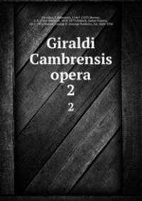 Giraldi Cambrensis opera. 2
