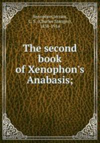 The second book of Xenophon`s Anabasis;